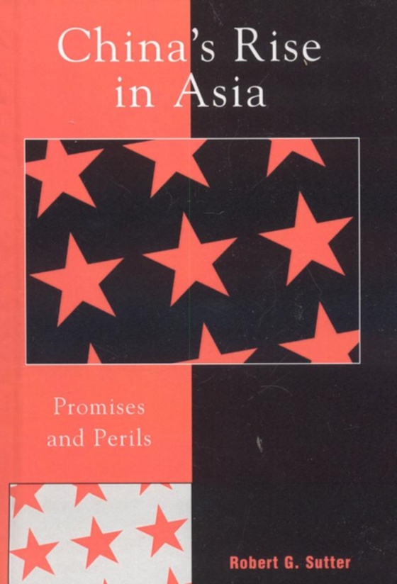 China's Rise in Asia (e-bog) af Sutter, Robert G.