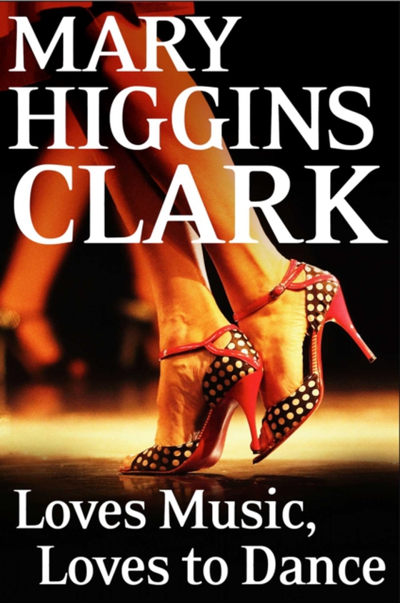 Loves Music, Loves To Dance (e-bog) af Clark, Mary Higgins