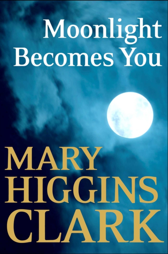 Moonlight Becomes You (e-bog) af Clark, Mary Higgins