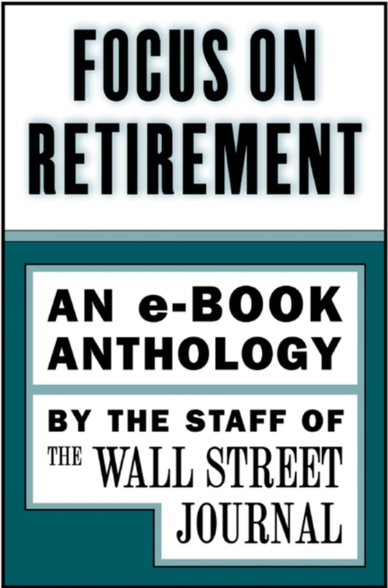 Focus on Retirement (e-bog) af Journal, The Staff of the Wall Street