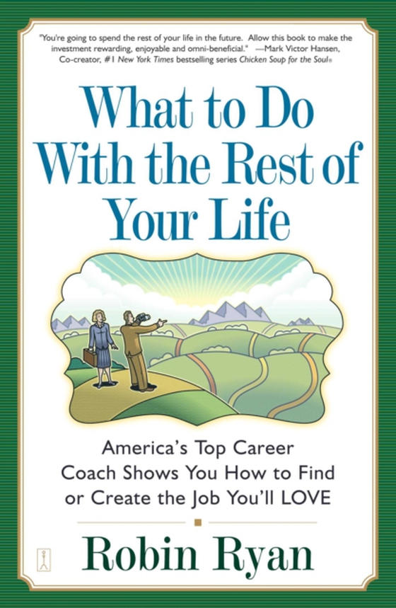 What to Do with The Rest of Your Life