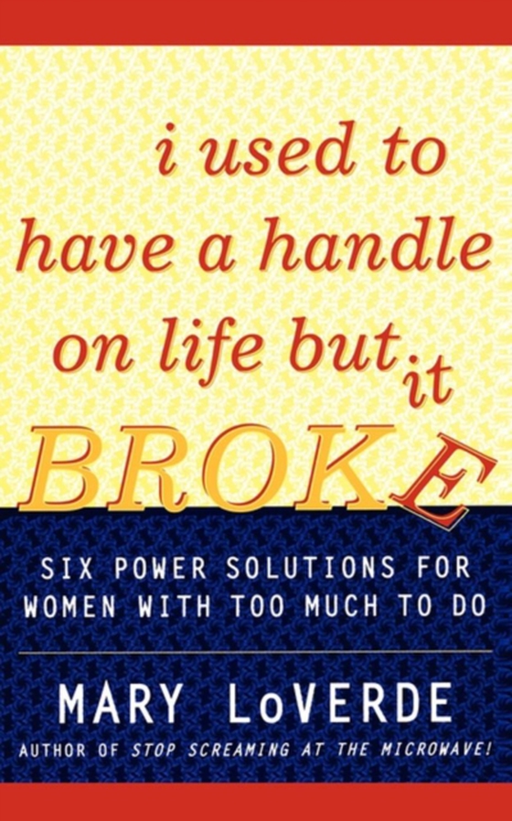 I Used to Have a Handle on Life But It Broke (e-bog) af LoVerde, Mary
