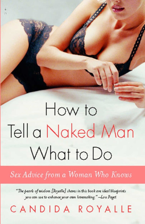 How to Tell a Naked Man What to Do (e-bog) af Royalle, Candida