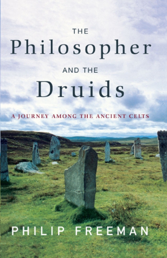 Philosopher and the Druids (e-bog) af Freeman, Philip