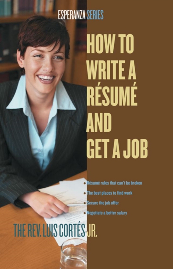 How to Write a Resume and Get a Job (e-bog) af Cortes, Luis