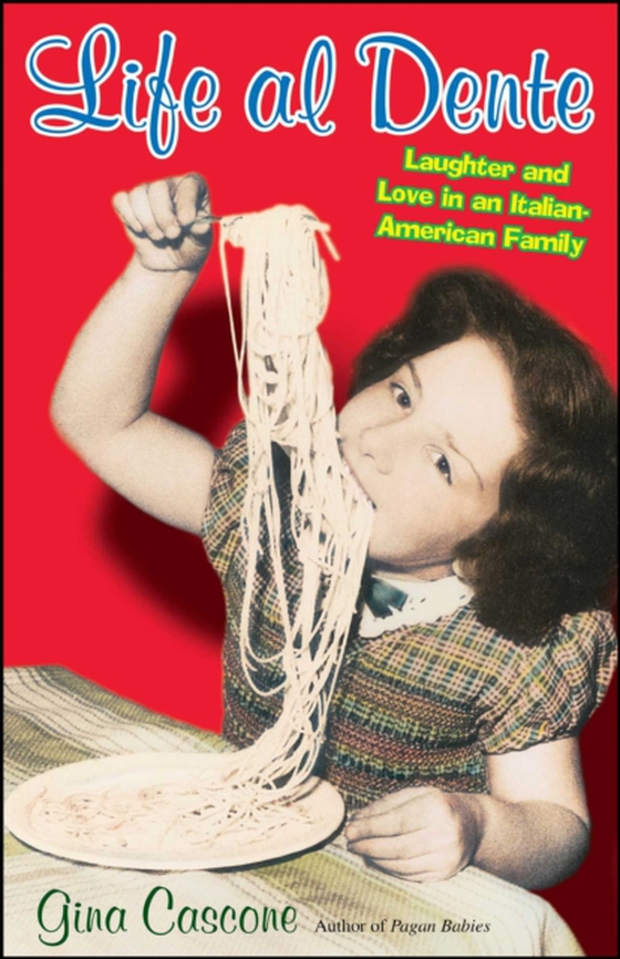 Life Al Dente (e-bog) af Cascone, Gina