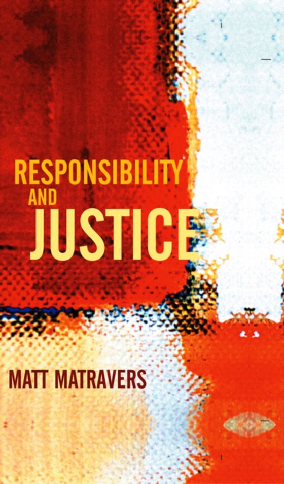 Responsibility and Justice (e-bog) af Matravers, Matt