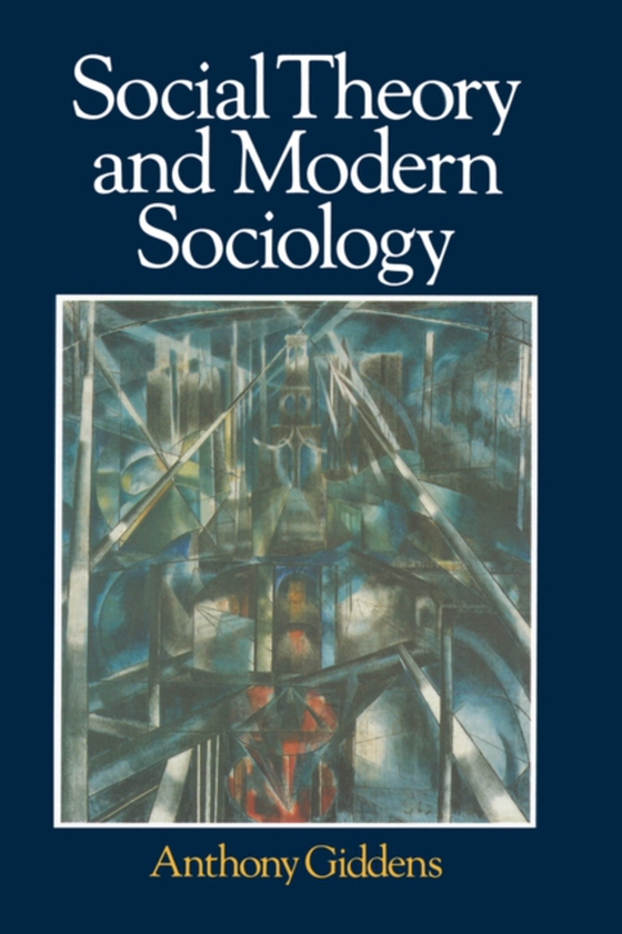 Social Theory and Modern Sociology (e-bog) af Giddens, Anthony