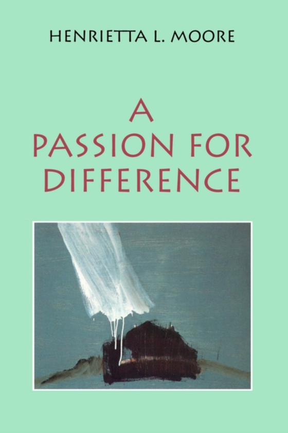 Passion for Difference (e-bog) af Moore, Henrietta L.