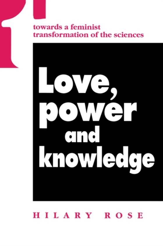 Love, Power and Knowledge (e-bog) af Rose, Hilary