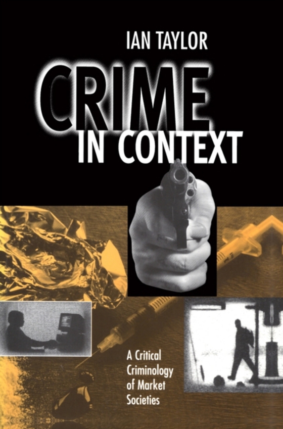 Crime in Context (e-bog) af Taylor, Ian