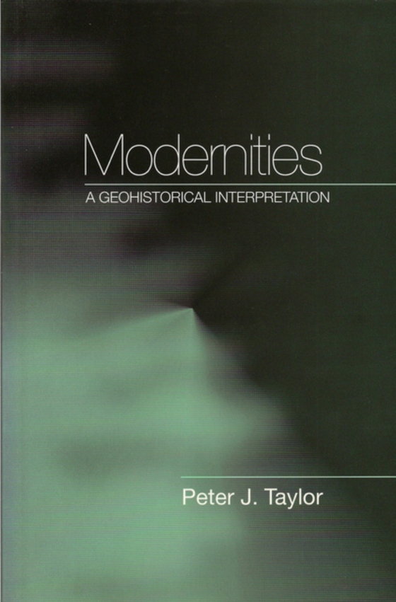 Modernities (e-bog) af Taylor, Peter J.