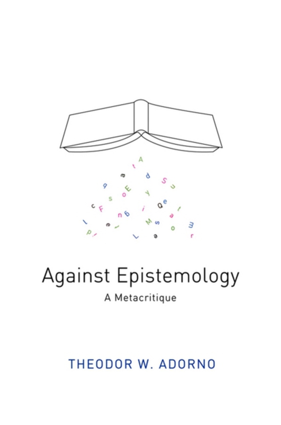 Against Epistemology (e-bog) af Adorno, Theodor W.