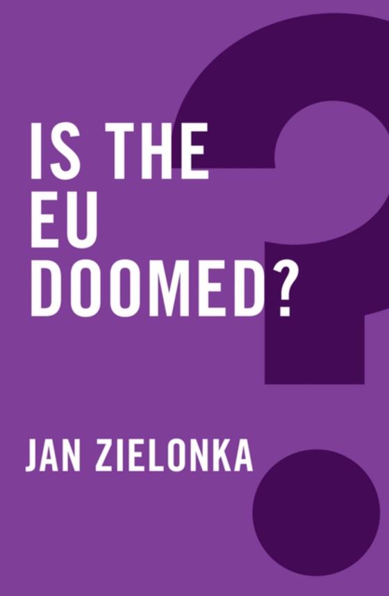 Is the EU Doomed? (e-bog) af Zielonka, Jan