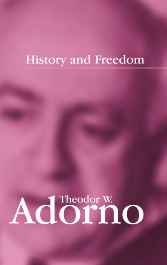 History and Freedom (e-bog) af Adorno, Theodor W.