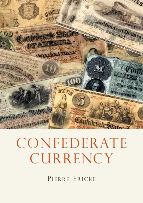 Confederate Currency (e-bog) af Pierre Fricke, Fricke