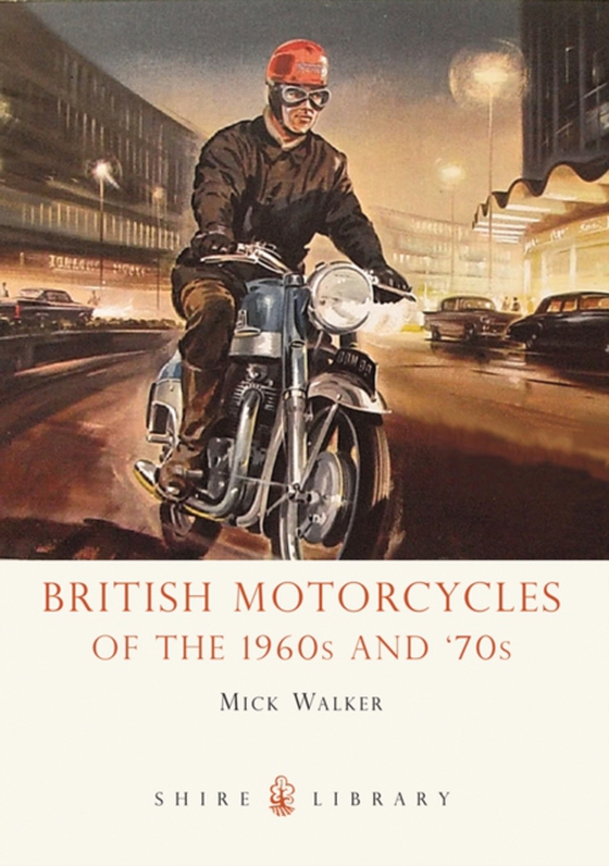 British Motorcycles of the 1960s and  70s (e-bog) af Mick Walker, Walker