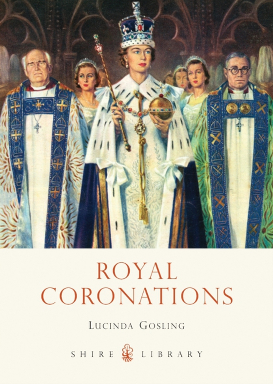 Royal Coronations (e-bog) af Lucinda Gosling, Gosling