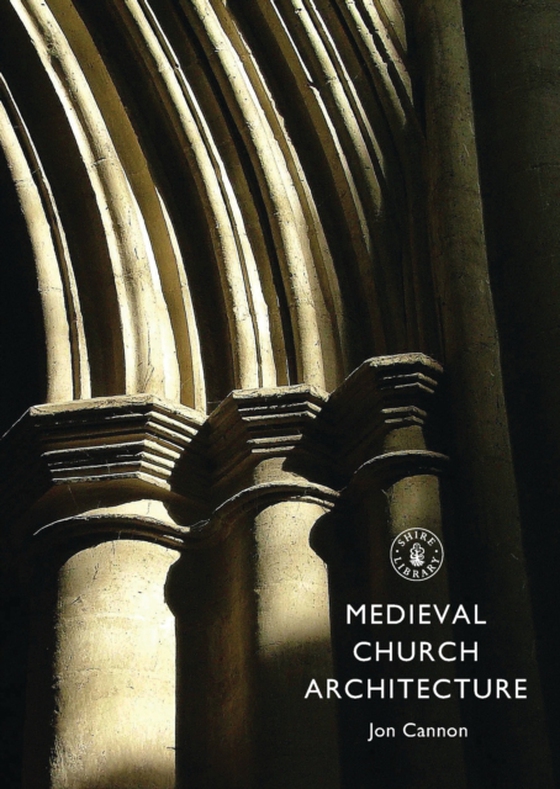 Medieval Church Architecture (e-bog) af Jon Cannon, Cannon