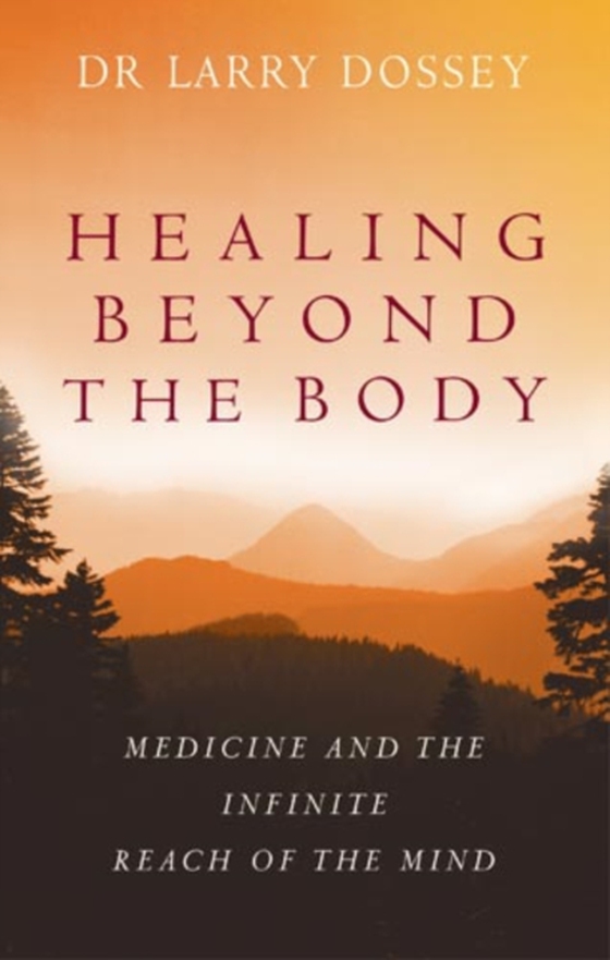 Healing Beyond The Body (e-bog) af Dossey, Larry