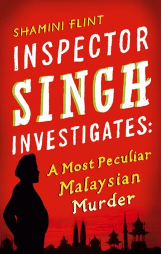 Inspector Singh Investigates: A Most Peculiar Malaysian Murder (e-bog) af Flint, Shamini