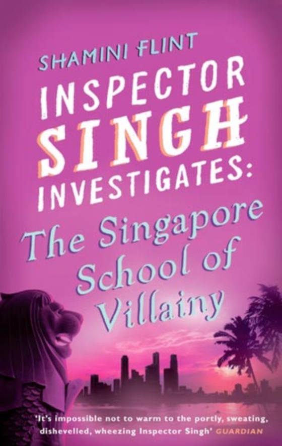 Inspector Singh Investigates: The Singapore School Of Villainy (e-bog) af Flint, Shamini