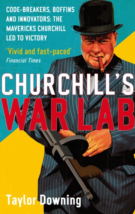 Churchill's War Lab (e-bog) af Downing, Taylor