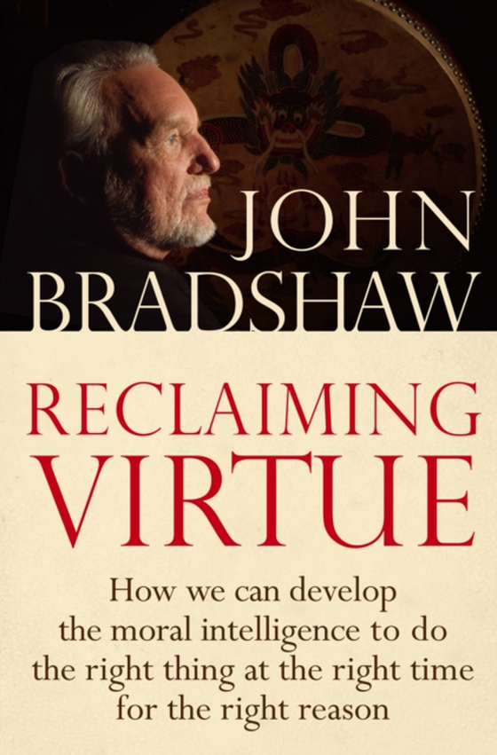 Reclaiming Virtue (e-bog) af Bradshaw, John