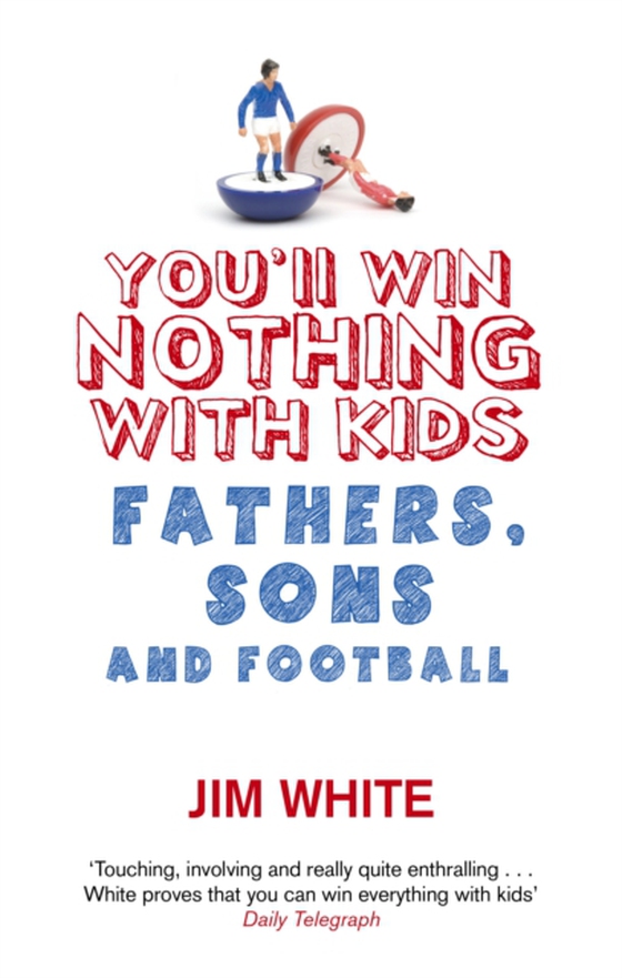 You'll Win Nothing With Kids (e-bog) af White, Jim