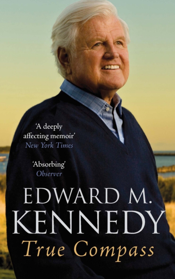 True Compass (e-bog) af Kennedy, Senator Edward M.