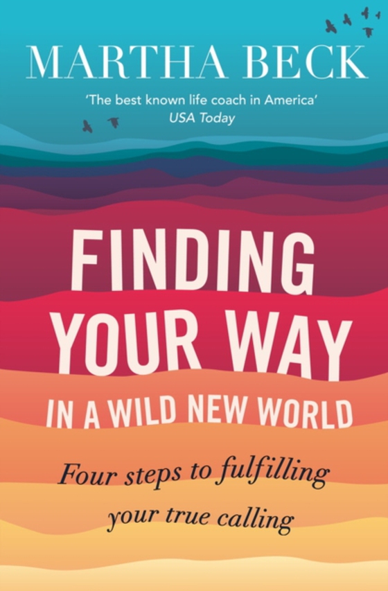 Finding Your Way In A Wild New World (e-bog) af Beck, Martha