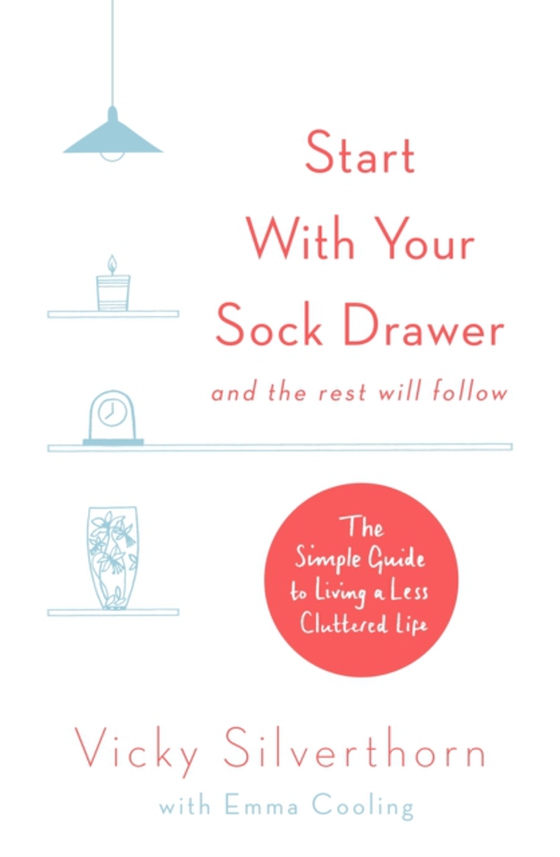 Start with Your Sock Drawer (e-bog) af Silverthorn, Vicky
