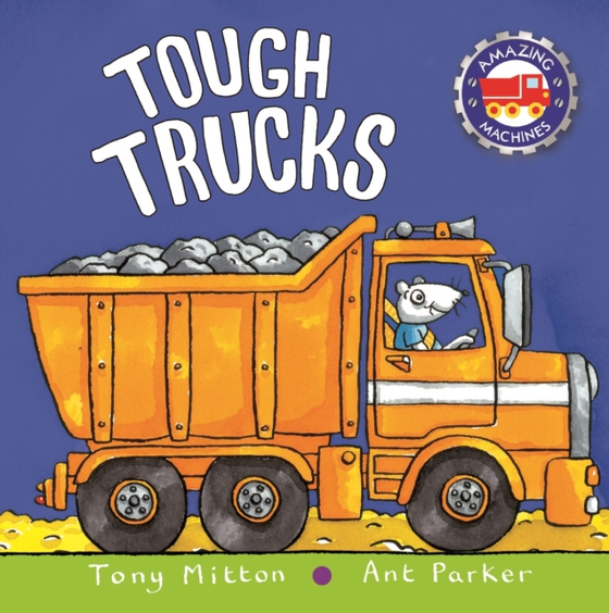 Amazing Machines: Tough Trucks (e-bog) af Mitton, Tony