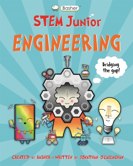 Basher STEM Junior: Engineering (e-bog) af O'Callaghan, Jonathan