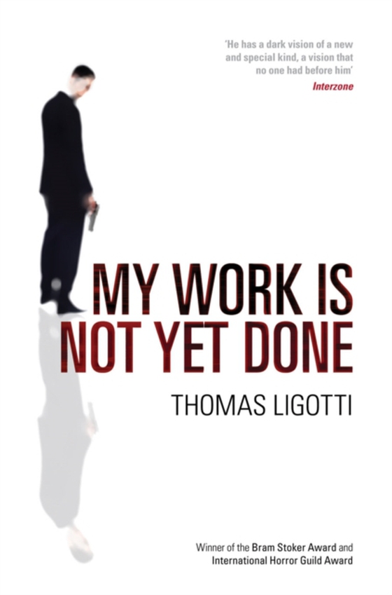 My Work Is Not Yet Done (e-bog) af Ligotti, Thomas