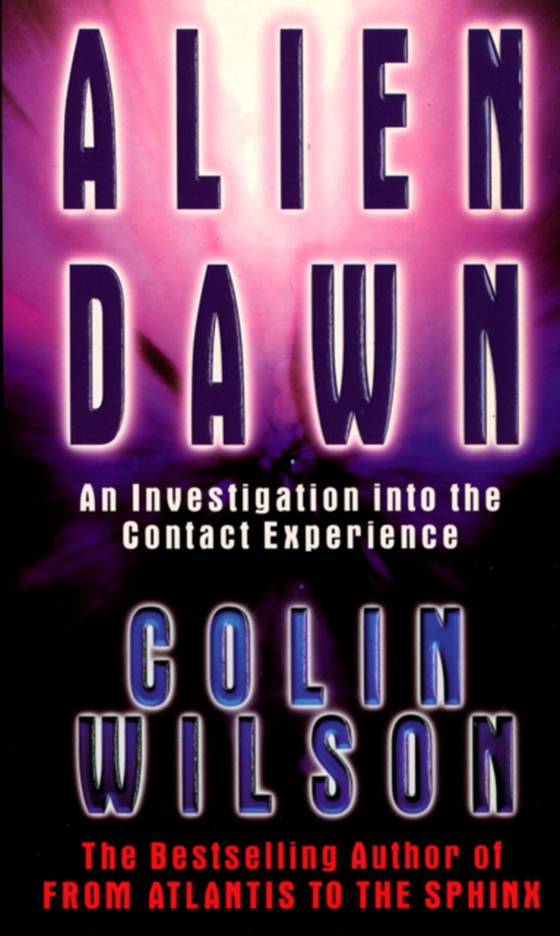 Alien Dawn: An Investigation into the Contact Experience (e-bog) af Wilson, Colin