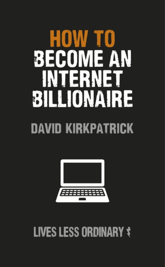 How to Become an Internet Billionaire