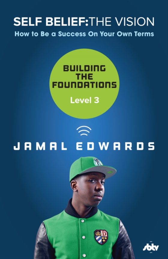 Self Belief: The Vision, Level 3: Building the Foundations (e-bog) af Edwards, Jamal