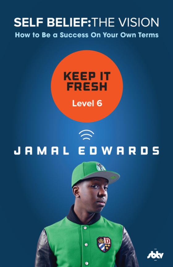 Self Belief: The Vision, Level 6: Keep It Fresh (e-bog) af Edwards, Jamal