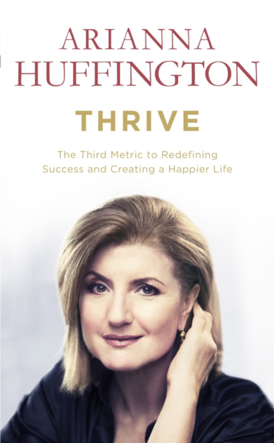 Thrive (e-bog) af Huffington, Arianna