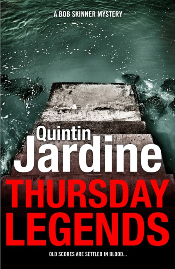 Thursday Legends (Bob Skinner series, Book 10) (e-bog) af Jardine, Quintin