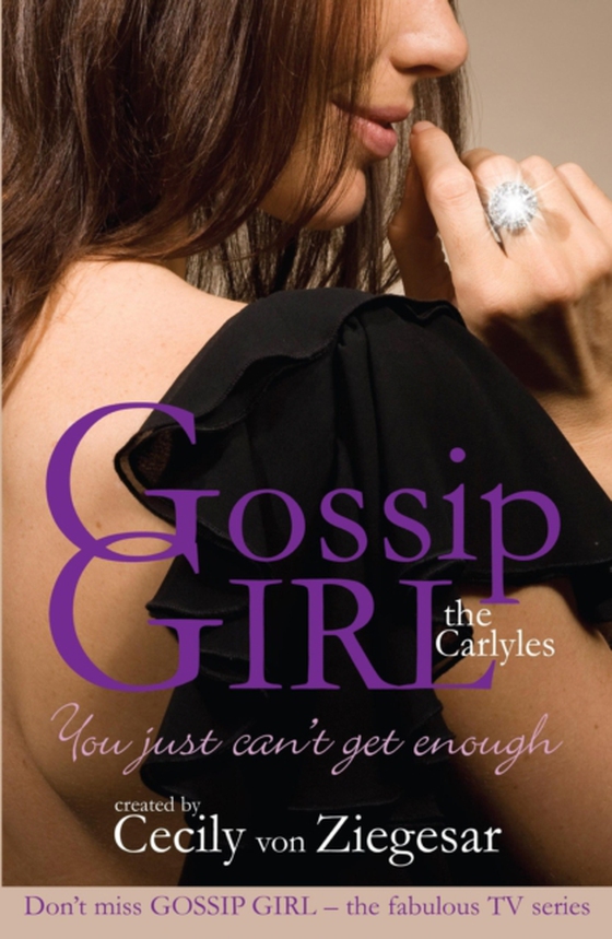 Gossip Girl The Carlyles: You Just Can't Get Enough (e-bog) af Ziegesar, Cecily Von