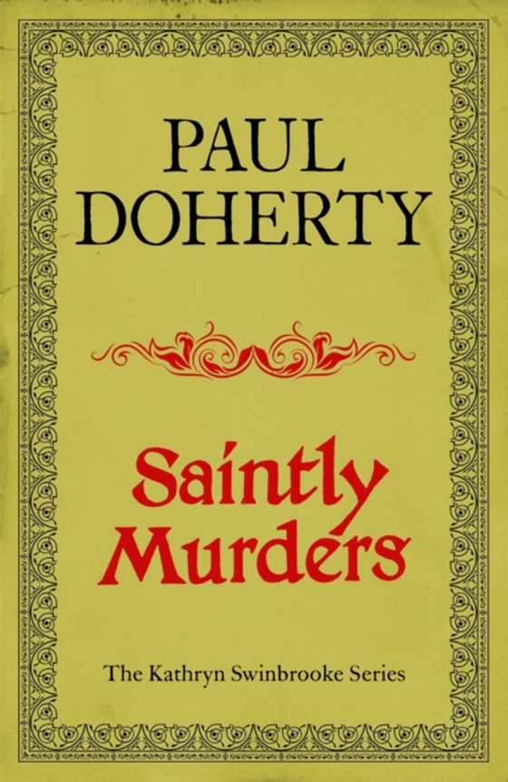 Saintly Murders (Kathryn Swinbrooke Mysteries, Book 5) (e-bog) af Doherty, Paul