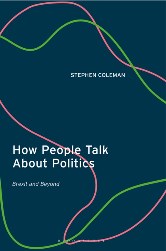 How People Talk About Politics (e-bog) af Stephen Coleman, Coleman