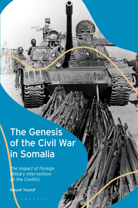 Genesis of the Civil War in Somalia (e-bog) af Muuse Yuusuf, Yuusuf