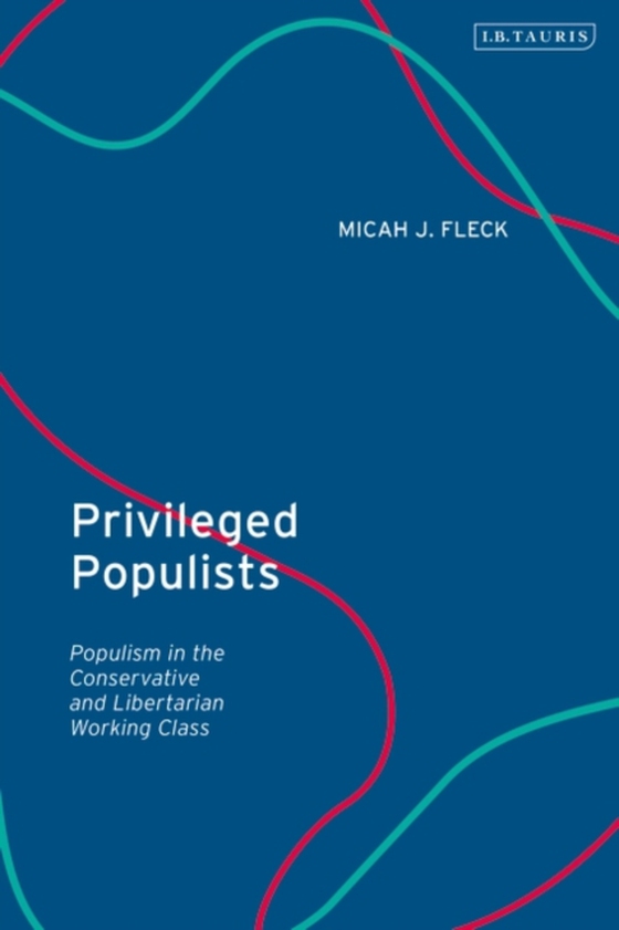 Privileged Populists (e-bog) af Micah J. Fleck, Fleck