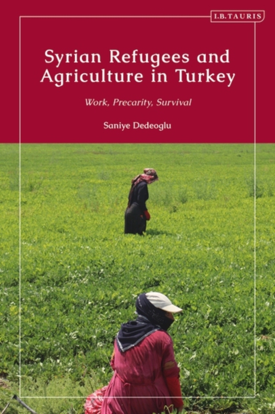 Syrian Refugees and Agriculture in Turkey (e-bog) af Saniye Dedeoglu, Dedeoglu