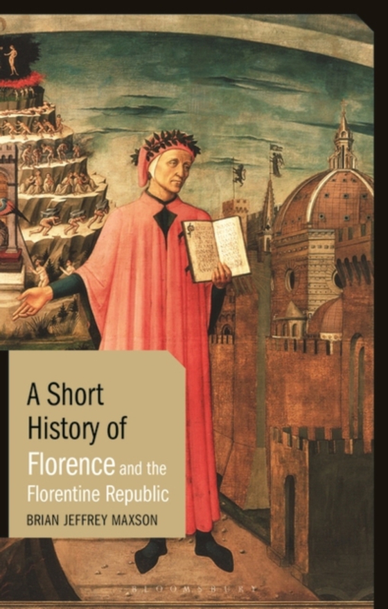 Short History of Florence and the Florentine Republic (e-bog) af Brian Jeffrey Maxson, Maxson