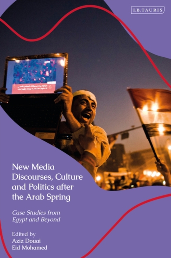 New Media Discourses, Culture and Politics after the Arab Spring (e-bog) af -