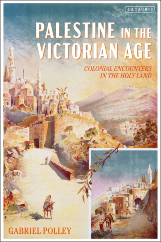 Palestine in the Victorian Age (e-bog) af Gabriel Polley, Polley